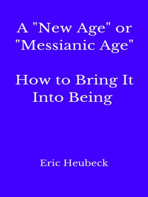 cover image of A "New Age" or "Messianic Age"